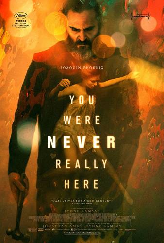 You Were Never Really Here / Никога не си бил действително тук (2017)
