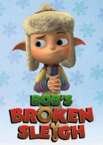 Bob’s Broken Sleigh / Боб спасява Коледа (2015)
